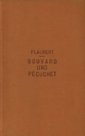 [Gutenberg 63096] • Bouvard und Pécuchet · Roman aus dem Nachlass